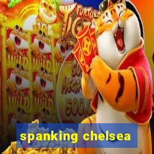 spanking chelsea